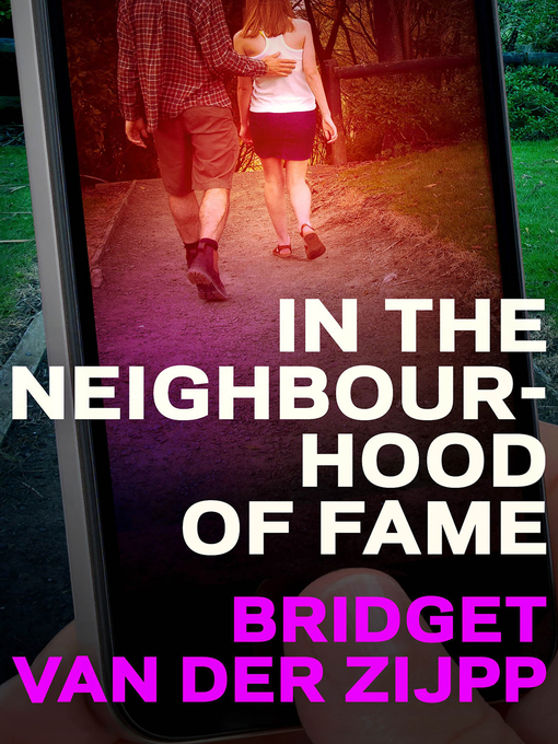 Title details for In the Neighbourhood of Fame by Bridget van der Zijpp - Available